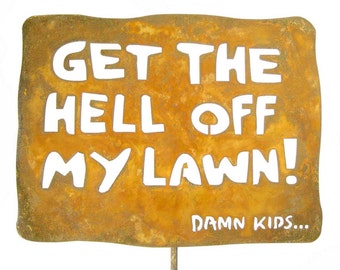 Get the Hell Off My Lawn Yard and Garden Sign - Free Shipping to US