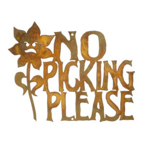 No Picking the Flowers Metal Wall and Fence Sign - Free Shipping to US