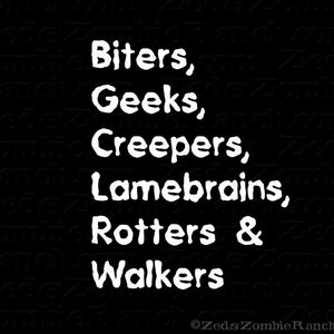 Zombie Shirt - Biters, Geeks, Creepers, Lamebrains, Rotters & Walkers - FREE shipping in US
