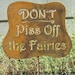 Don't Piss Off the Fairies Yard Garden Sign - Free Shipping to US
