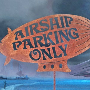 May include: A rusty metal sign shaped like an airship with the text "AIRSHIP PARKING ONLY" in black lettering. The sign is in front of a futuristic cityscape.