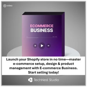 May include: A digital product box with the text "ECOMMERCE BUSINESS" in pink and white. The box has a purple gradient and playback controls. Below, text reads: "Launch your Shopify store in no time... Start selling today!" The TechNest Studio logo is at the bottom.