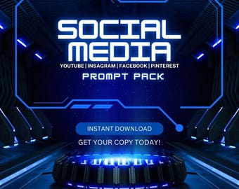 May include: A digital graphic with a futuristic design in shades of blue. The words "SOCIAL MEDIA" are prominently displayed, along with "PROMPT PACK" and social media platform names. A button reads "INSTANT DOWNLOAD" and "GET YOUR COPY TODAY!"