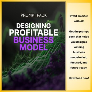 May include: A promotional graphic for a "Prompt Pack" with the text "Designing Profitable Business Model." The image features a stylized green and purple landscape with a silhouette of a person. Text on the right side promotes the pack for designing a winning business model.