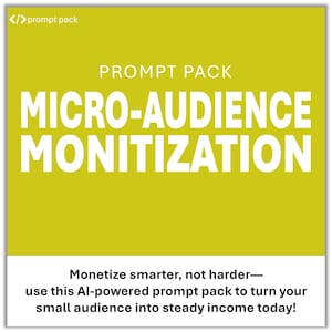 May include: A square graphic with a yellow background and white text. The text reads "PROMPT PACK MICRO-AUDIENCE MONITIZATION." Below, it says "Monetize smarter, not harder—use this AI-powered prompt pack to turn your small audience into steady income today!"