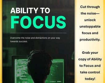 Ability to Focus E‑Book: Proven Strategies to Cut Distractions, Build Willpower and Boost Productivity (PDF)
