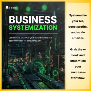 May include: An ebook cover with the title "BUSINESS SYSTEMIZATION" in large white and green letters. The cover includes the text "Learn how to systemize your online business and position yourself for consistent profit." and "Systematize your biz, boost profits, and scale smarter."