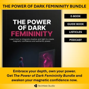 May include: A promotional image for "The Power of Dark Femininity Bundle." The cover features the title in white and pink text. Additional text includes "Learn how to integrate shadow and light to create magnetic confidence and authentic power." The image also lists an e-book, guide book, listicles, and podcast.
