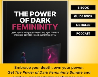 The Power Of Dark Femininity Bundle – Shadow Integration Guide, Confidence E‑Book and Podcast
