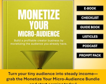 Monetize Your Micro-Audience Bundle – E‑Book Checklist Guide Podcast Prompt Pack for Online Creators