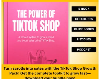 TikTok Shop Growth Bundle: E-Book, Checklists, Guides & Podcast (Digital Download)