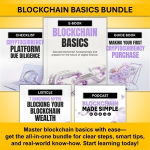 May include: A bundle of educational materials on blockchain basics, including an e-book, guide book, checklist, listicle, and podcast. The e-book is titled "Blockchain Basics" and the guide book is titled "Making Your First Cryptocurrency Purchase".