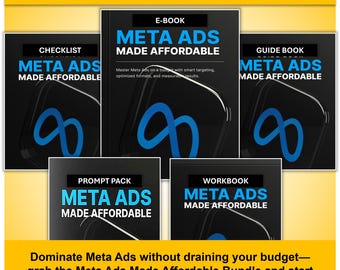 Meta Ads Affordable Bundle: E-Book, Guide, Workbook, Checklist, Prompts