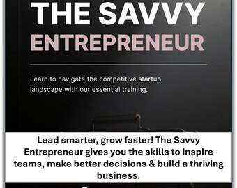 The Savvy Entrepreneur – E-Book and Checklist for Leadership Skills, Communication, and Emotional Intelligence in Business