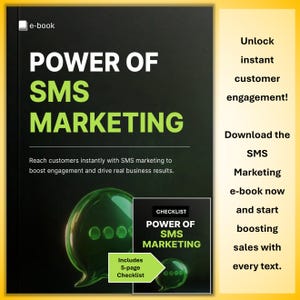 Power Of SMS Marketing E-Book and Checklist for Small Business Owners – Step-by-Step Guide to Boost Sales and Engagement with Text Campaigns