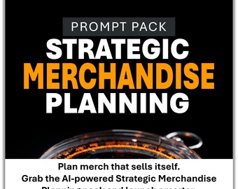 May include: A promotional image with the text "PROMPT PACK" at the top. The words "STRATEGIC MERCHANDISE PLANNING" are in large, bold letters. Below, the text reads, "Plan merch that sells itself."