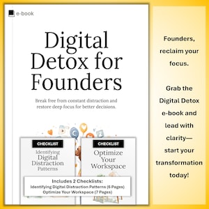 Può includere: Copertina di un ebook intitolata "Digital Detox for Founders" con il claim "Liberati dalle distrazioni costanti e ripristina la concentrazione profonda per decisioni migliori." Include due liste di controllo: "Identifying Digital Distraction Patterns" e "Optimize Your Workspace."