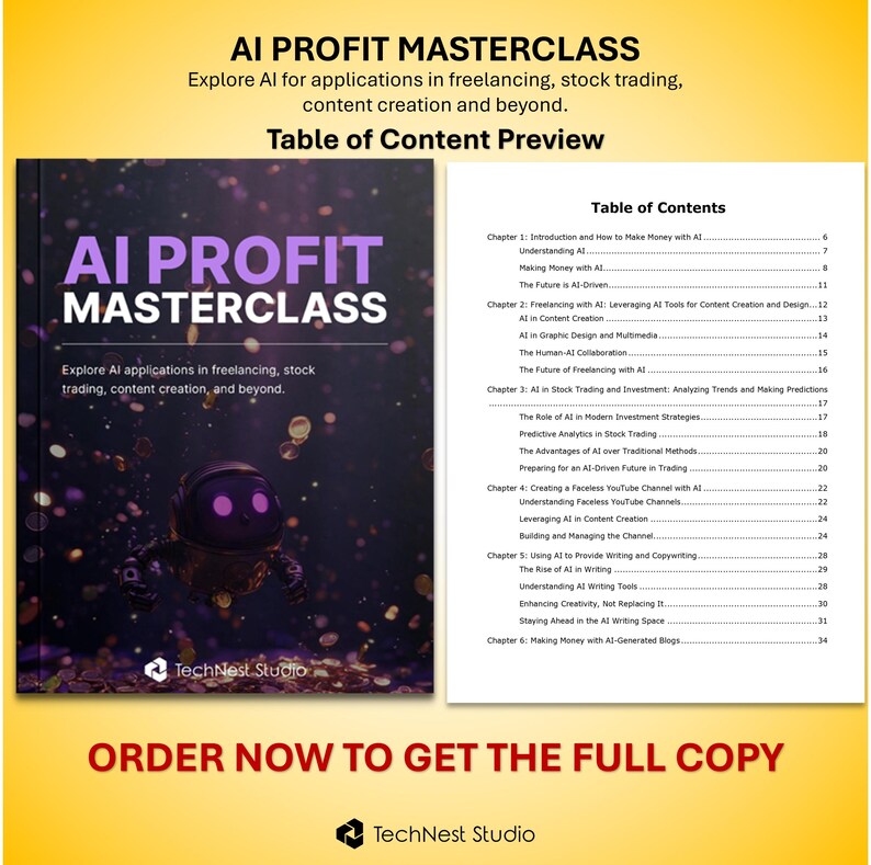 May include: The image showcases the book "AI Profit Masterclass" with a futuristic robot illustration. The cover text highlights AI applications in freelancing, stock trading, and content creation. A table of contents preview is also visible, along with the call to action "ORDER NOW TO GET THE FULL COPY."