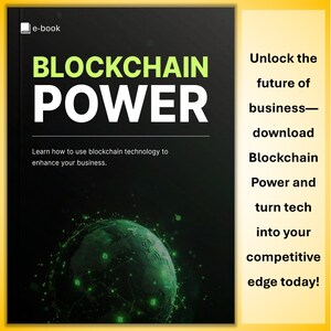 May include: An e-book cover with the title "BLOCKCHAIN POWER" in large white and green letters. The cover features a glowing green globe and the text "Learn how to use blockchain technology to enhance your business."