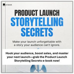Op de afbeelding: Een e-book cover met de titel "PRODUCT LAUNCH STORYTELLING SECRETS" in zwart en blauw. De tekst hieronder luidt: "Maak uw lancering onvergetelijk met een verhaal dat uw publiek niet kan negeren." Een witte banner zegt: "Trek uw publiek aan, verhoog de verkoop en beheers uw volgende lancering - pak nu het e-book Product Launch Storytelling Secrets!"