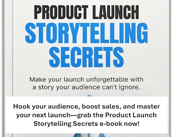 Product Launch Storytelling Secrets eBook – Step‑by‑Step Launch Story Guide for Entrepreneurs & Digital Creators