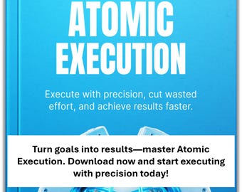 Atomic Execution E-Book – Entrepreneur Productivity Guide (PDF)