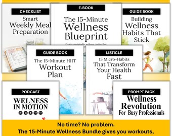 The 15-Minute Wellness Blueprint Bundle – E Book, HIIT Guide, Meal Prep Checklist & Micro Habit Planner for Busy Adults