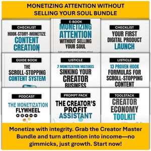 Könnte beinhalten: Eine Werbegrafik für das "Monetizing Attention Without Selling Your Soul Bundle". Das Bild zeigt neun Tafeln mit Titeln wie "Content Creation", "Digital Product Launch" und "Creator Economy Toolkit". Fettgedruckter Text und ein gelbes Banner heben das Thema des Bundles hervor.