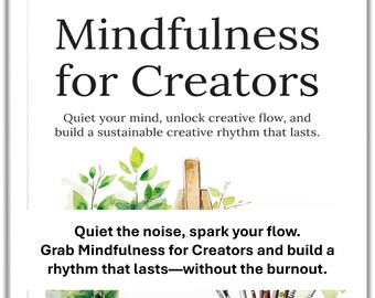 Mindfulness for Creators E-Book | Creative Focus & Energy (PDF)