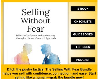 Selling Without Fear Bundle – Authentic Sales Toolkit (E-Book, Checklists, Guides, Podcast)