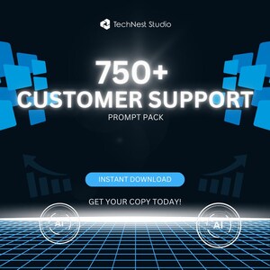 Op de afbeelding: Een digitale afbeelding met de tekst "750+ CUSTOMER SUPPORT PROMPT PACK" in het wit tegen een donkerblauwe achtergrond. De woorden "INSTANT DOWNLOAD" en "GET YOUR COPY TODAY!" zijn ook zichtbaar. Het TechNest Studio-logo staat linksboven.