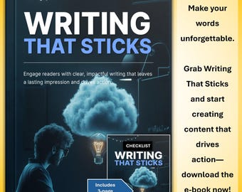 Writing That Sticks E-Book and Checklist for Engaging and Impactful Content Creation | Digital Guide for Bloggers, Creators, & Professionals