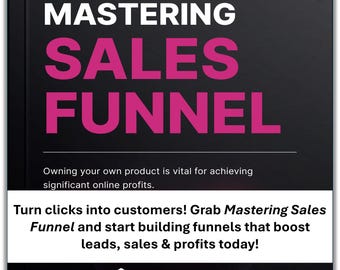 Mastering Sales Funnel E-Book: Build High-Converting Funnels (PDF File, 1.6 MB)