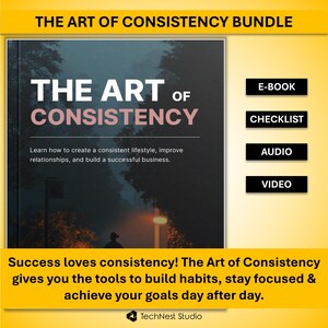 May include: A bundle titled "The Art of Consistency" with an e-book, checklist, audio, and video. The cover features the title in large white and pink letters over a blurred outdoor scene. The text below says, "Learn how to create a consistent lifestyle, improve relationships, and build a successful business."