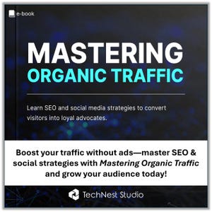 以下が含まれることがあります： 大きな白とティール色の文字で「MASTERING ORGANIC TRAFFIC」というタイトルの電子書籍の表紙。この表紙は、訪問者を支持者に変えるためのSEOとソーシャルメディア戦略を促進しています。表紙の下部には「TechNest Studio」というテキストが含まれています。