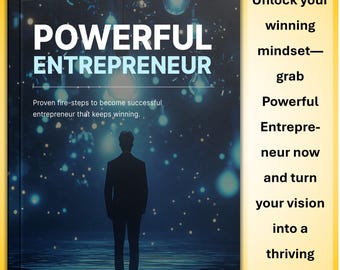 Powerful Entrepreneur Ebook: Step‑by‑Step Guide to Mastering Key Entrepreneur Traits, Smart Decision Making & Risk Management