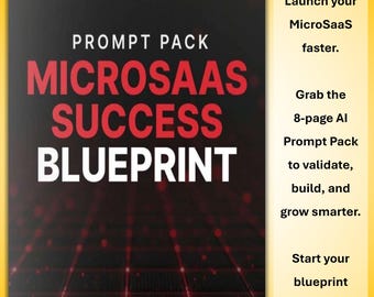 Pack d'invites MicroSaas Success Blueprint — Guide d'IA de 8 pages pour la validation, le MVP et la tarification