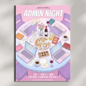 Könnte beinhalten: Ein rosa Poster mit der Aufschrift "ADMIN NIGHT" und "Getting out sh*t together." Die Illustration zeigt einen runden Tisch mit Laptops, Snacks und Getränken. Die Veranstaltungsdetails stehen unten: Fr. 6. Feb., 20 Uhr, Clutter House, 13 Admin Lane, New York City.