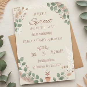 May include: A baby shower invitation with the text "A Little Sprout is on the Way." The invitation is beige with floral and botanical accents in green, brown, and beige. The details include the date, time, and location.