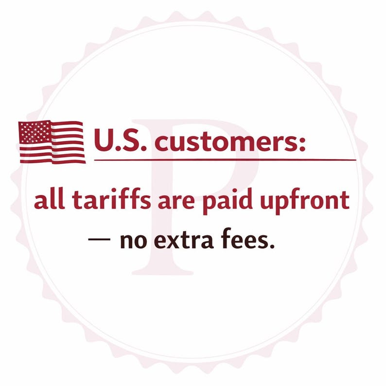 May include: A circular graphic with a red, white, and blue American flag and text that reads "U.S. customers: all tariffs are paid upfront - no extra fees."