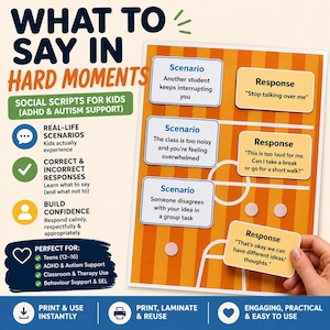 May include: A colorful educational poster with the title "What to Say in Hard Moments." It features scenarios and responses for kids with ADHD and autism. The poster includes text like "Stop talking over me" and "That's okay we can have different ideas/ thoughts."