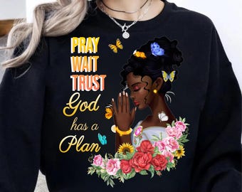 Pray Wait Trust God Has a Plan PNG | Christian Inspirational Woman Clipart | Faith Sublimation Design