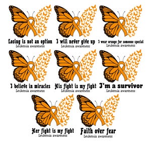 May include: A series of orange butterfly designs with orange ribbons, each with a unique message. Phrases include "Losing is not an option," "I will never give up," and "I wear orange for someone special." The words "Leukemia awareness" are below each design.