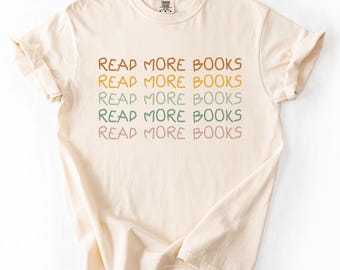 Comfort Colors® Read More Books Shirt, Book Lover Shirt, Book Nerd Shirt, Gift for Bookworms, Reading Shirt, Teacher Shirt, Shirt for Women