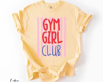 Comfort Colors® Gym Girl Club Shirt, Cute Workout Tee Women, Fitness Girl Aesthetic, Summer Gym Outfit, Girls Who Lift Shirt, Trendy Gym Tee