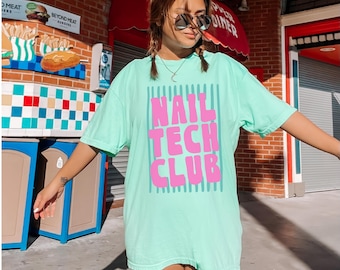 Comfort Colors® Nail Tech Club Shirt, Nail Artist Tee, Cute Nail Technician Shirt, Beauty Salon Shirt, Manicurist Gift, Trendy Nail Tech Tee