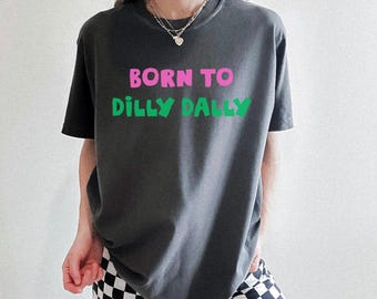 Comfort Colors® Dilly Dally Shirt, Colorful Stripe Tee, Trendy Tshirt, Preppy Girly Design, Spring Summer, Funny Shirts,