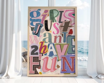 Girls Just Want To Have Fun Poster, Tween Bedroom Decor