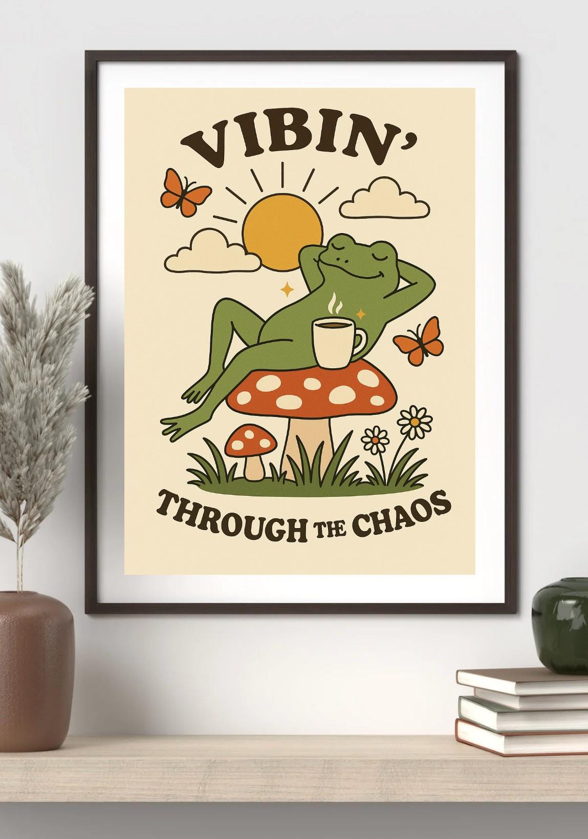 Vibin Through The Chaos Frog Art Print, Frog Print Home Office, Mental Health Print, Quote Poster, Coffee Poster, DIGITAL DOWNLOAD
