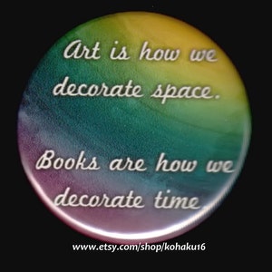 Art and Books and Decorating Space and Time Button